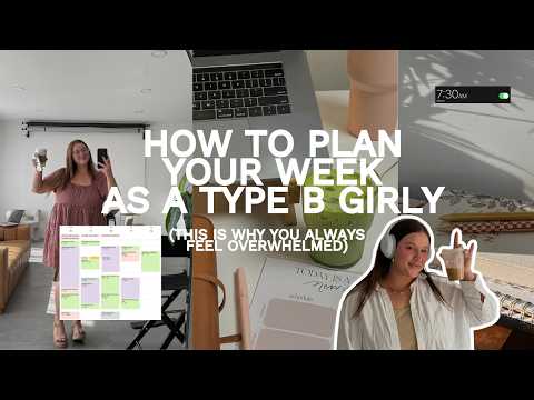 how to plan your week as a type b | realistic and productive planning for busy people