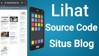 Cara mengetahui source code website di Android menggunakan web browser, mudah