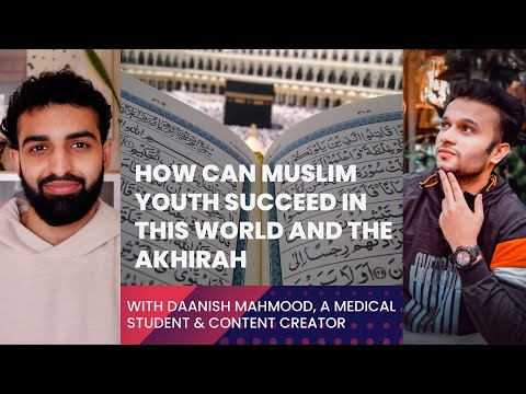 How Young Muslims Can Balance Faith, Motivation, and Succeed in Both Worlds with Daanish Mahmood