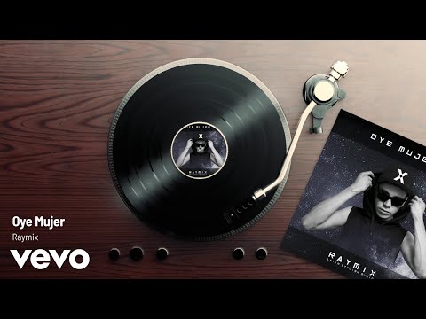 Raymix - Oye Mujer (Audio)