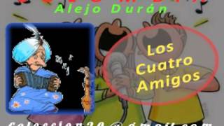 Los Cuatro Amigos   Alejo Duran