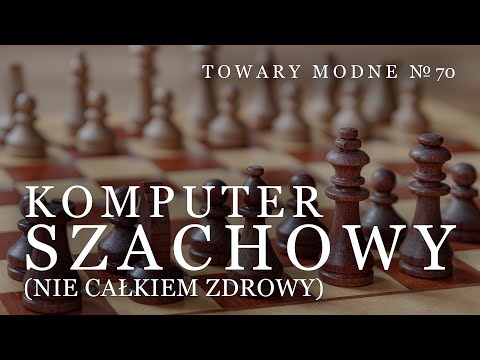 Komputer szachowy (nie całkiem zdrowy) [TOWARY MODNE 70]