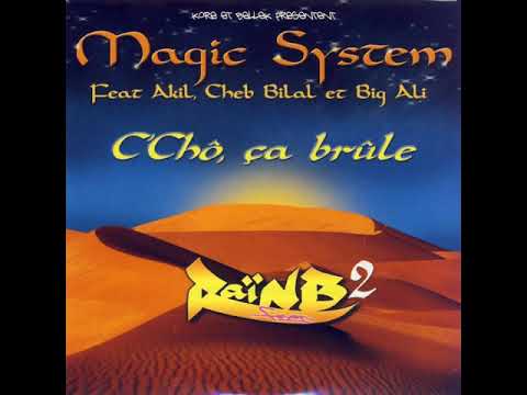 Magic System & Akil & Cheb Bilal & Big Ali - C'Chô Ca Brûle