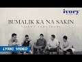 Silent Sanctuary Bumalik Ka Na Sa Kin Official Lyric Video