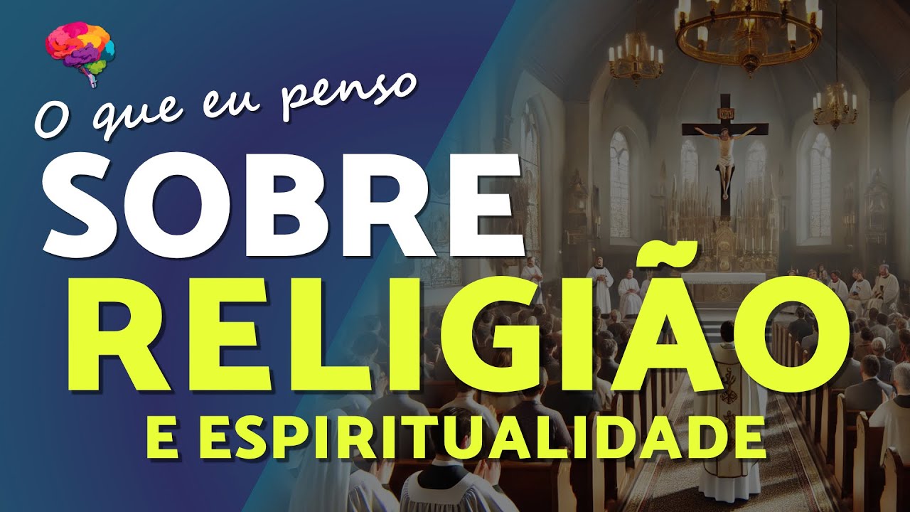 O que eu Penso Sobre: Religião e Espiritualidade