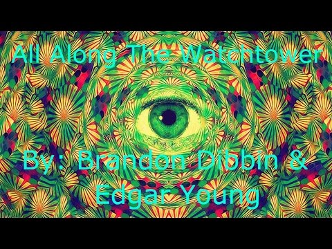 All Along The Watchtower Cover- By Brandon Dibbin & Edgar Young