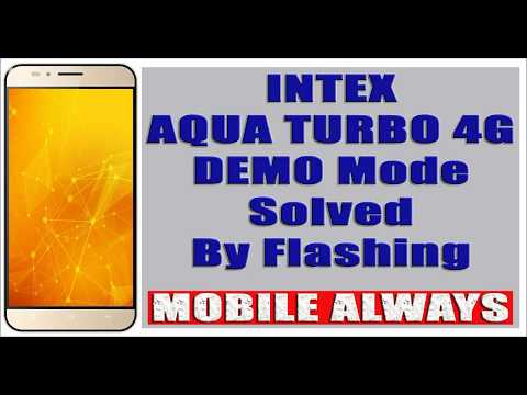 Intex AQUA TURBO 4G | DEMO Mode Solved | By Flashing