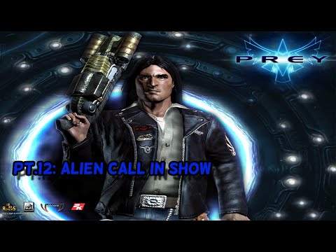 Prey Pt#12: Alien call in show