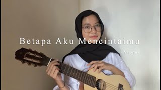 Download lagu Betapa Aku Mencintaimu - Vagetoz ( Cover ) mp3 Download lagu Betapa Aku Mencintaimu - Vagetoz ( Cover ) mp3