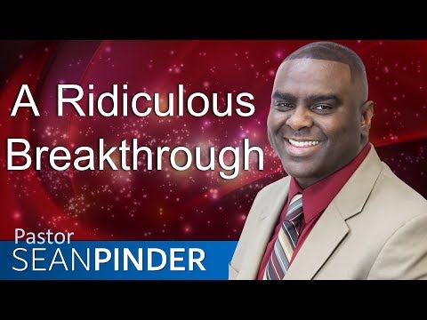 A RIDICULOUS BREAKTHROUGH - BIBLE PREACHING | PASTOR SEAN PINDER