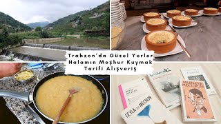 Trabzon’da Güzel Yerler, Halamın Meşhur Kuymak Tarifi! Alışveriş, Son 