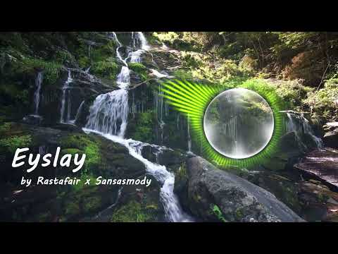 Rastafair x Sansasmody - Eyslay