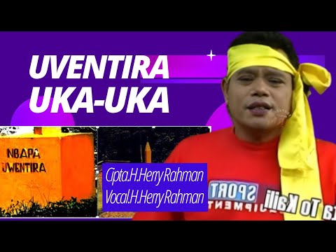 Herry Rahman - Uventira Uka-Uka (Official Music Video)