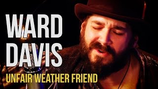 Unfair Weather Friend Music Video