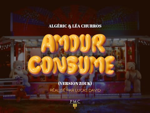 Algéric & Léa Churros - Amour Consumé (Version Zouk)