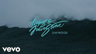 Angus & Julia Stone - Oakwood (Audio)