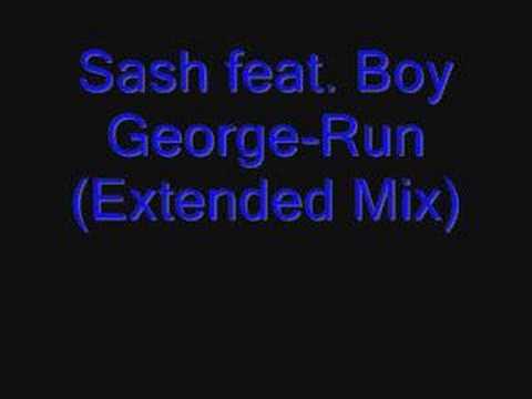 Sash feat. Boy George-Run(Extended Mix)