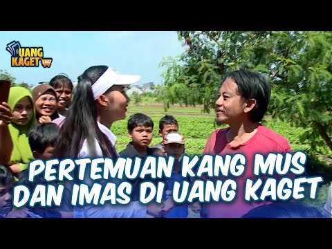 PERTEMUAN KANG MUS DAN IMAS DI UANG KAGET LAGI | KILAU EPS 469 (3/5)