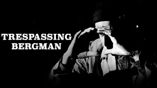 Trespassing Bergman - Trailer