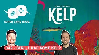 Super Game Brothers, Episode 042 - Girl, I Had Some Kelp