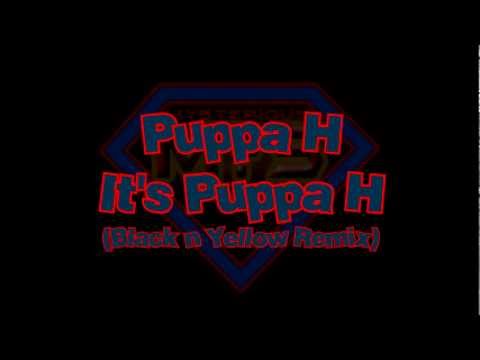 Mysterious Crew Online - Puppa H - Its Puppa H [Black & Yellow Remix] [Late Release]