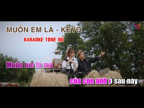 [KARAOKE] MUỐN EM LÀ - KEYO - Beat Gốc Tone Nữ