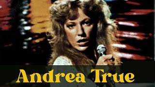 Andrea True: &quot;More, More, More&quot; Disco Queen &amp; Beyond