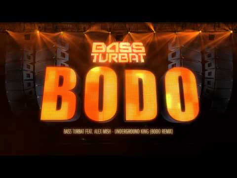 Bass Turbat feat. Alex Mish - Underground King (Bodo Remix)