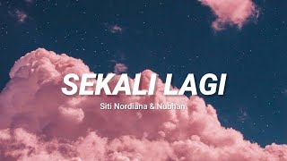 Download lagu Lirik Lagu Sekali Lagi – Siti Nordiana & Nubhan 2021 mp3