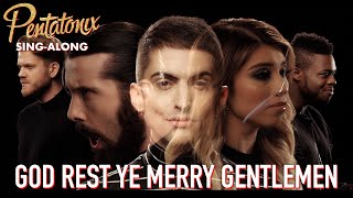 [SING-ALONG VIDEO] God Rest Ye Merry Gentlemen – Pentatonix