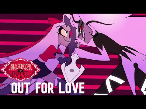 OUT FOR LOVE // FULL SONG // HAZBIN HOTEL