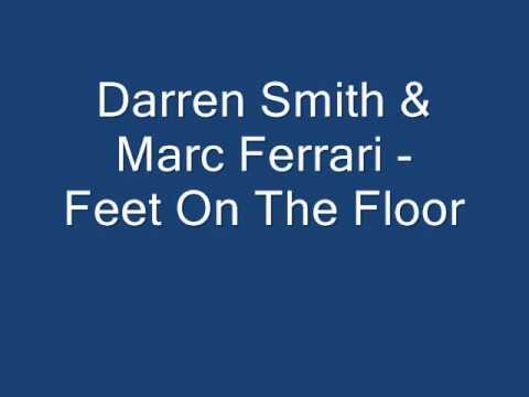 Darren Smith & Marc Ferrari - Feet On The Floor
