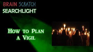 How to Plan a Vigil on BrainScratch Searchlight