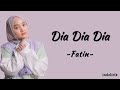 Fatin Dia Dia Dia Lirik Lagu