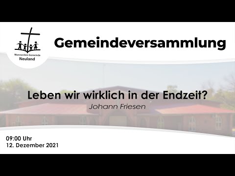 Gottesdienst: "Leben wir wirklich in der Endzeit" - MG Neuland
