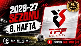 TFF Fantezi Lig S9E8 | ŞAMPİYONLAR LİGİ ÖNCESİ ŞAMPİYONLA 8.HAFTA! | FFTavsiye #