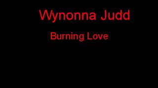 Wynonna Judd Burning Love + Lyrics