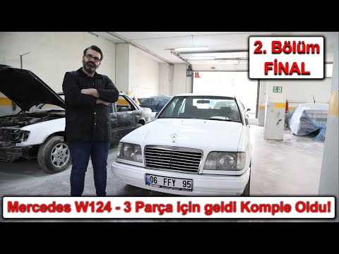 Mercedes W124 - 3 Parça için geldi Komple Oldu!<br>2. Bölüm Final