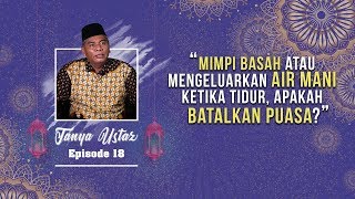 Tidur Siang lalu Mimpi Basah atau Mengeluarkan Mani, Apakah Membatalkan Puasa?