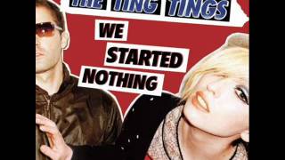 the ting tings - we started nothing