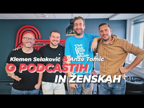 Anže Tomić in Klemen Selakovič - O podcastih (in ženskah) - Podcast #51