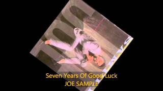 Joe Sample - SEVEN YEARS OF GOOD LUCK