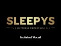 Sleepy S The Mattress Professionals Jingle Isolated Vocals