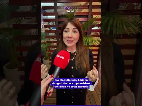 ADRIANA MAUGERI DESTACA O PIONEIRISMO DE MG NO SETOR FLORESTAL