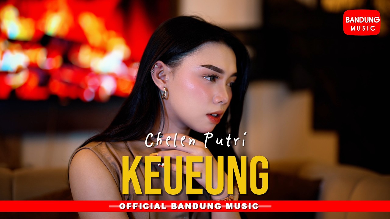 KEUEUNG - CHELEN PUTRI [Official BM]
