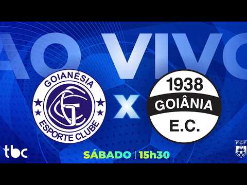 GOIANÉSIA X GOIÂNIA | AO VIVO | GOIANÃO 2026 | DIVISÃO DE ACESSO | 29/08/2026