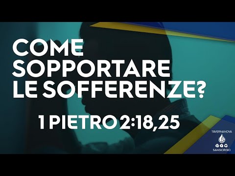 Come Sopportare Le Sofferenze?