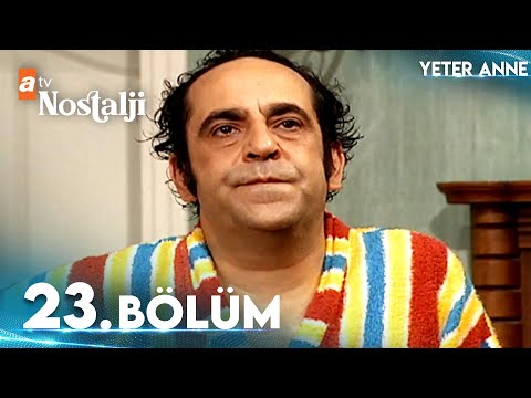 Yeter Anne 23. Bölüm