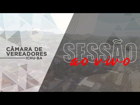 Sessão da Câmara Municipal de Ichu-Ba - 04/08/2026