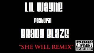 Lil Wayne feat. Brady Blaze - She Will Remix